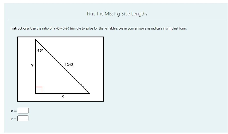 Instructions: Use the ratio of a 45-45-90 triangle to solve for the variables. Leave-example-2