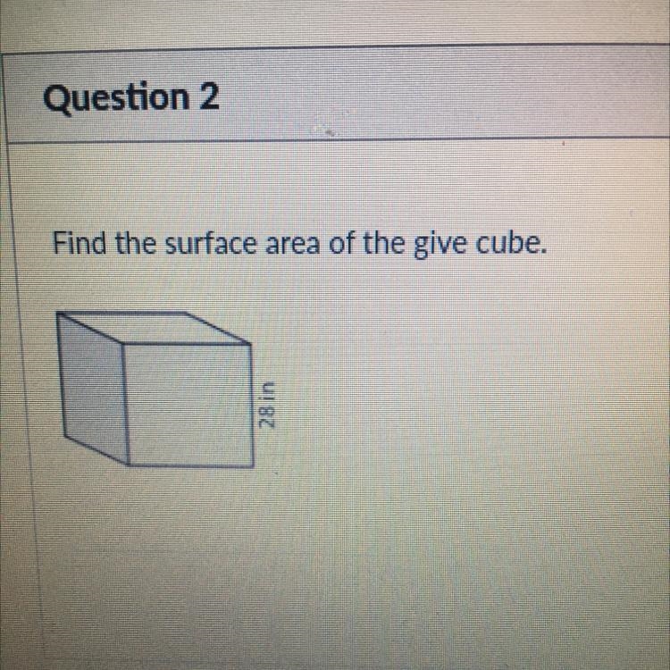 Find the surface area of the give cube. 28 in-example-1