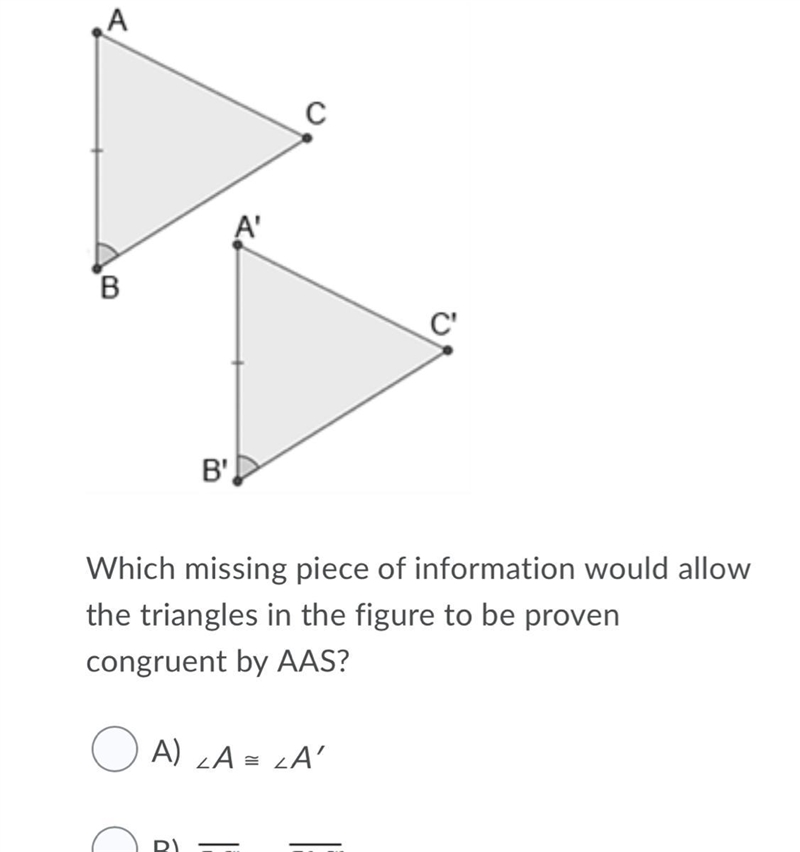 Which missing piece of information would allow the triangles in the figure to be proven-example-1