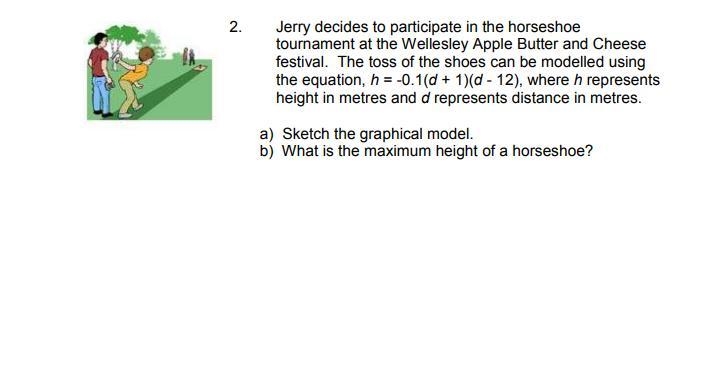 ILL MARK BRAINILEST IF YOU ANSWER!!! Jerry decides to participate in the horseshoe-example-1