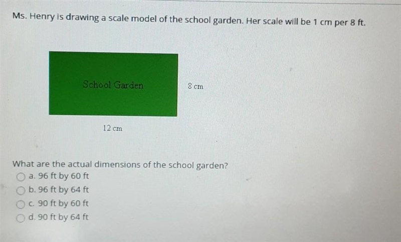 Ms. Henry is drawing a scale model of the school garden. Her scale will be 1 cm per-example-1