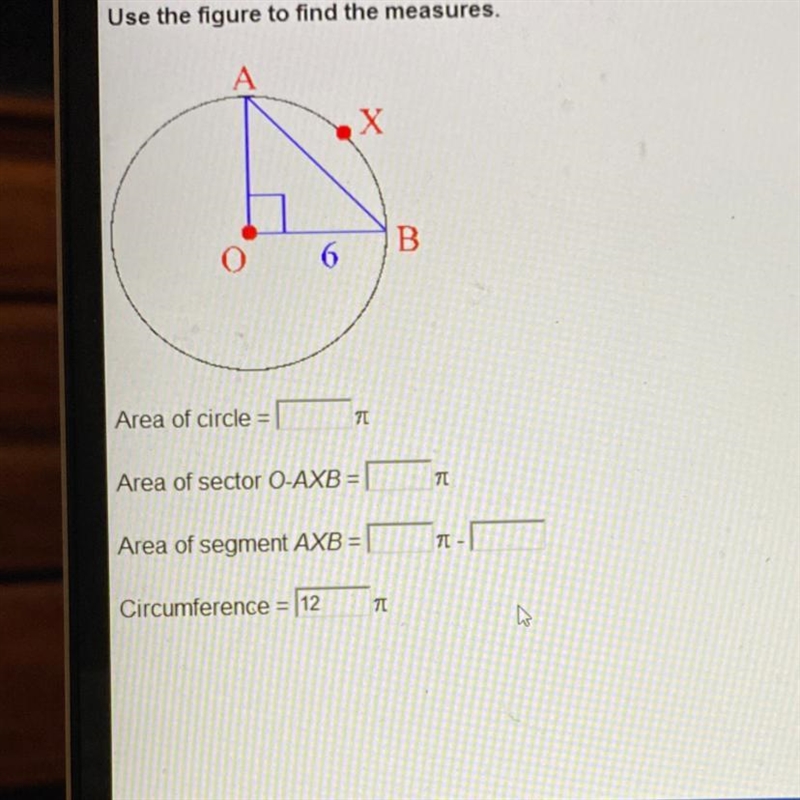 URGENT PLEASE HELP!!! Use the figure to find the measures. Area of circle =Pi Area-example-1