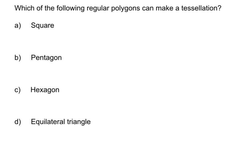 Which of the follwing regular polygons can make a tessellation?​-example-1