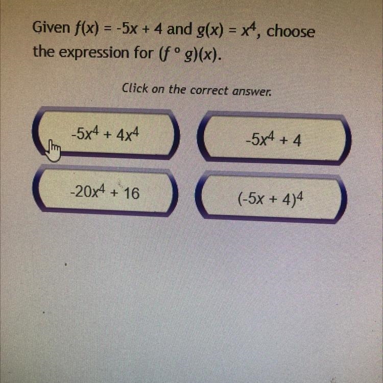 Given f(x) = -5x + 4 and g() = x4, choose the expression for (fºg)(x).-example-1