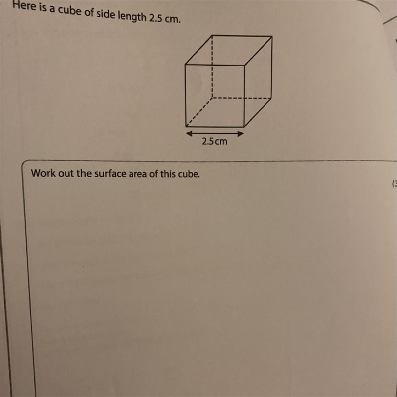 Here is a cube of side length 2.5 cm. 2.5 cm Work out the surface area of this cube-example-1