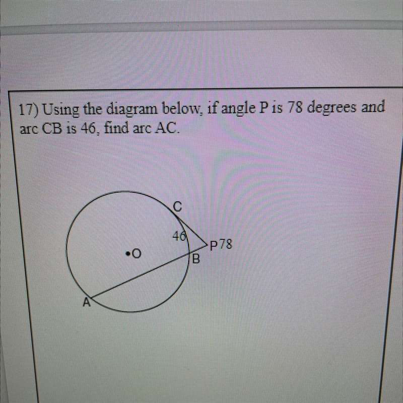 Using the diagram below l, if angle P is 78 degrees and arc CB is 46, find arc AC-example-1