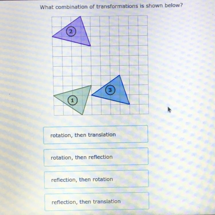 What combination of transformations is shown below? rotation, then translation rotation-example-1