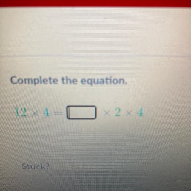 Complete the equation. 12 X 4 = X 2 X4 4-example-1