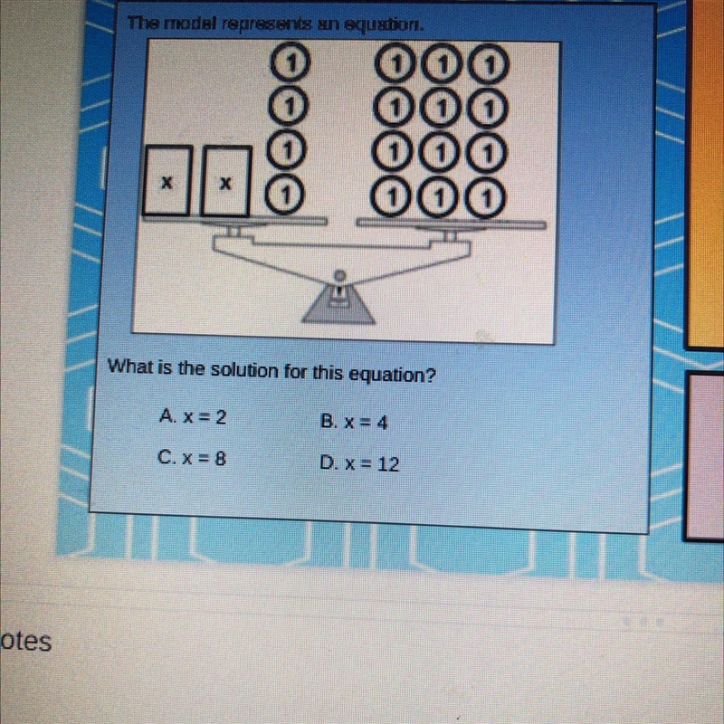 What is the solution for this equation? A.X=2 B. X = 4 C. X=8 D. x = 12-example-1