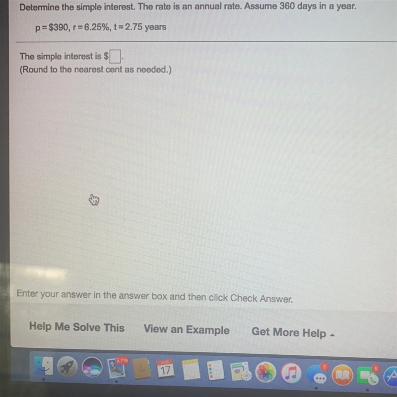 Determine the simple interest. The rate is an annual rate. Assume 360 days in a year-example-1