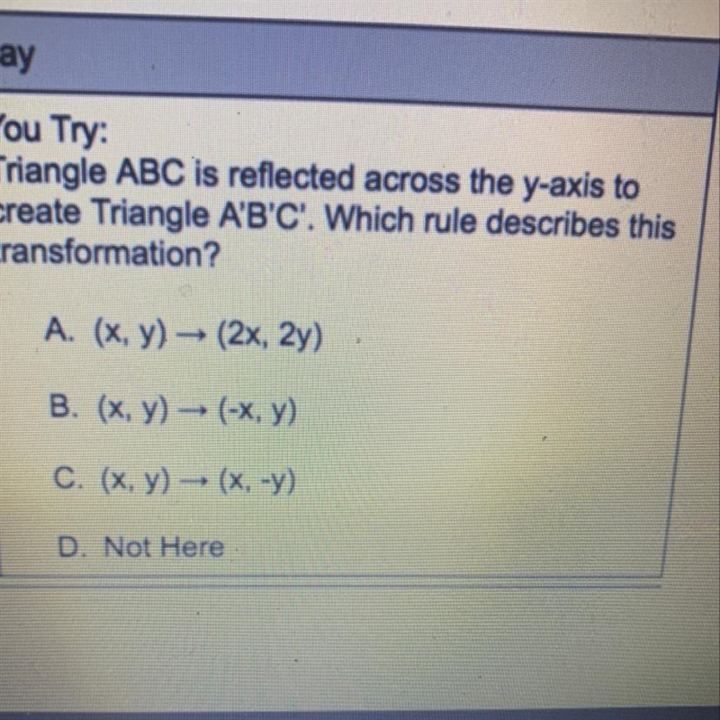 PLEASE HELP Triangle ABC is reflected across the y-axis to create Triangle A'B'C'. Which-example-1