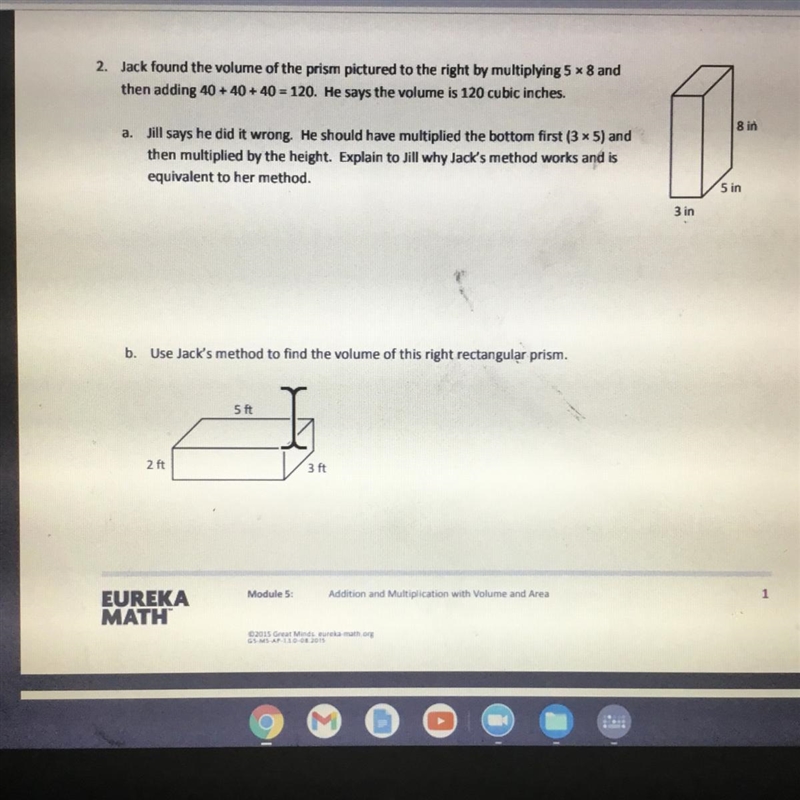 Jack found the volume if prism pictured to the right by multiplying 5 x 8 and than-example-1