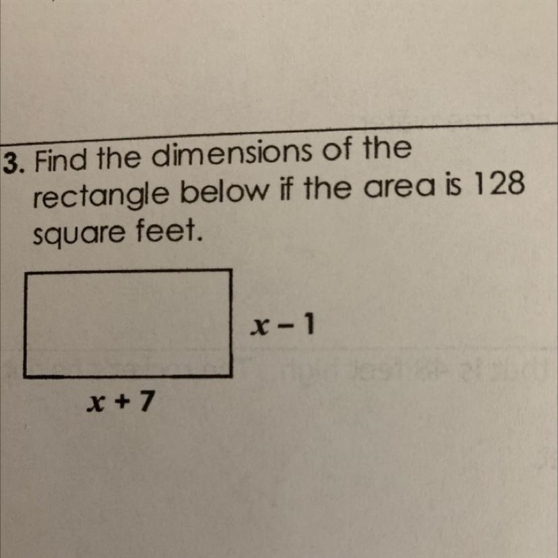 3. Find the dimensions of the rectangle below if the area is 128 square feet. x-1 x-example-1