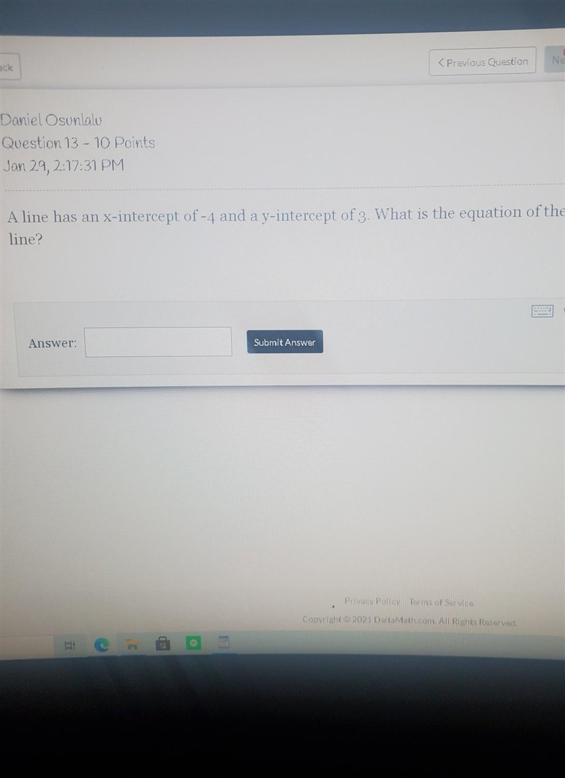 A line has an x intercept of -4 and a y intercept of 3. what is the equation of the-example-1