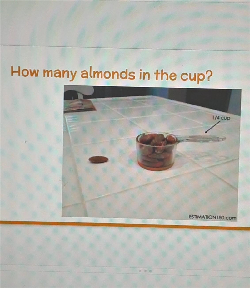 How many almonds in the cup? (1/4 cup) Help me​-example-1