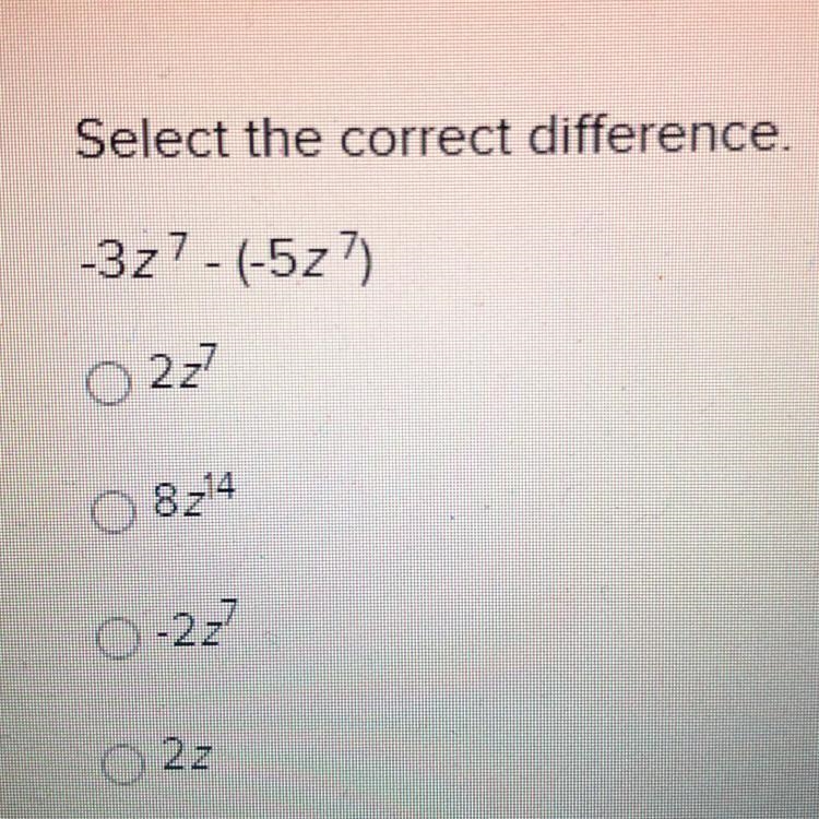 Select the correct difference. -3z^7- (-5z^7)-example-1