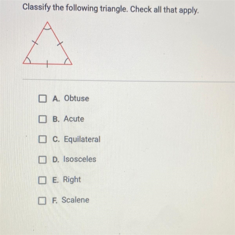 Classify the following triangle. Check all that apply. O A. Obtuse B. Acute O C. Equilateral-example-1