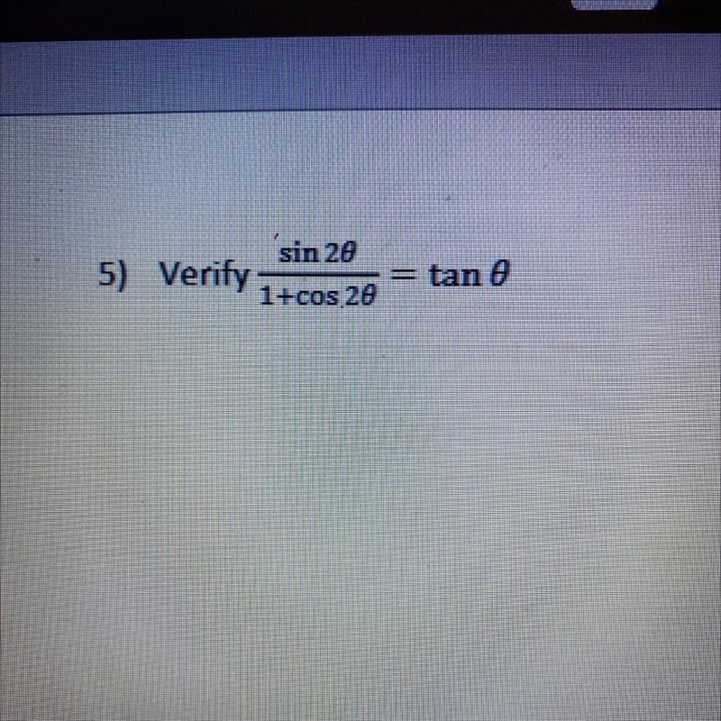 Verify sin2θ/1+cos2θ =tanθ-example-1