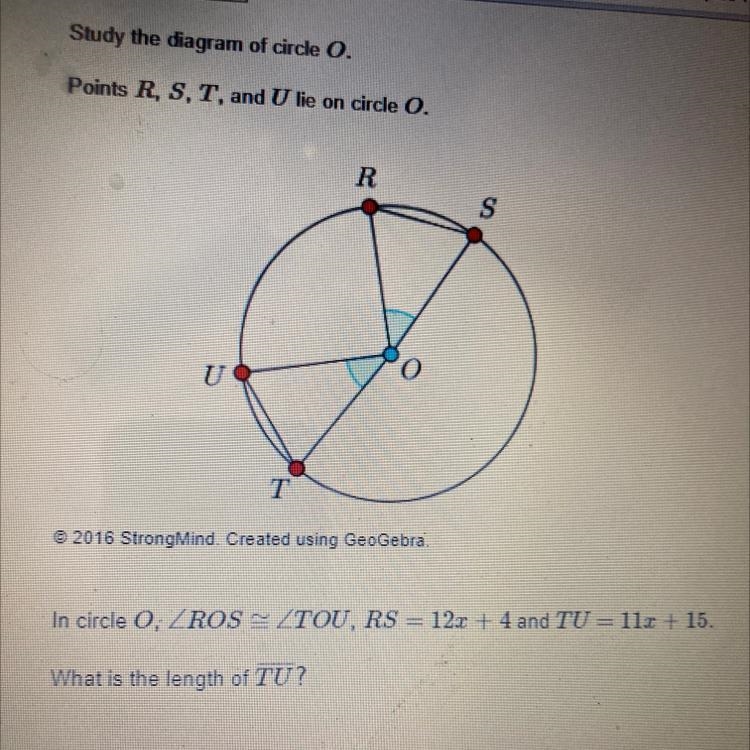 Points R, S, T, and U lie on circle O. R S o U © 2016 StrongMind Created using GeoGebra-example-1