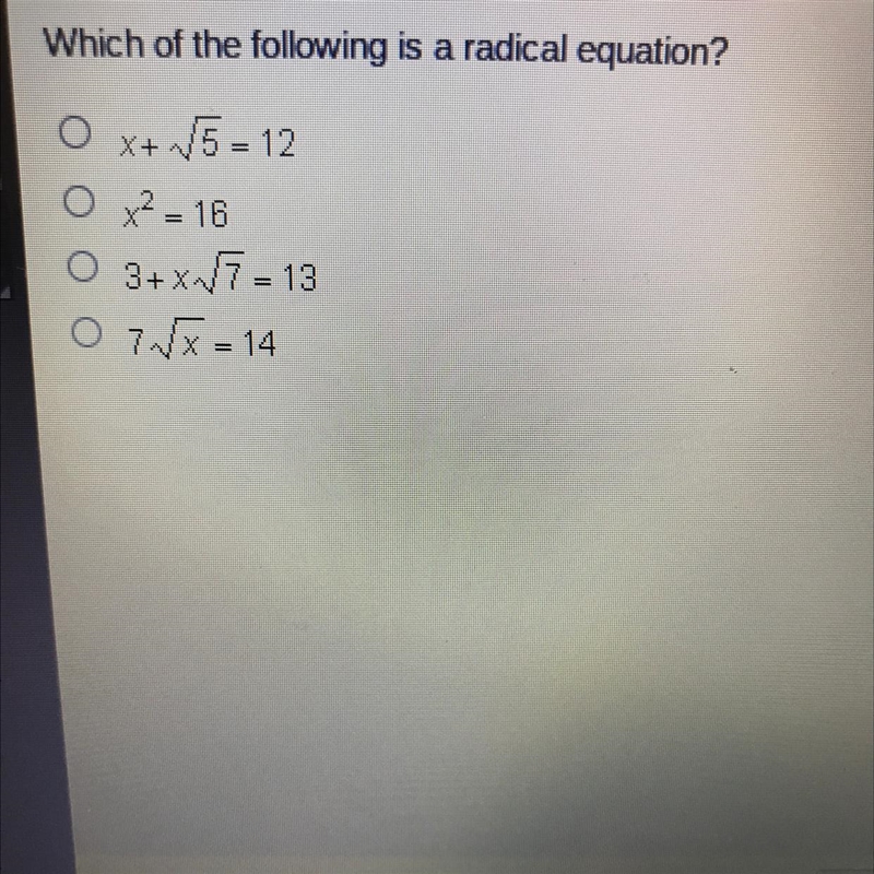 Which of the following is a radical equation X + square root of 5 =12 X^2 =16 3 + X-example-1