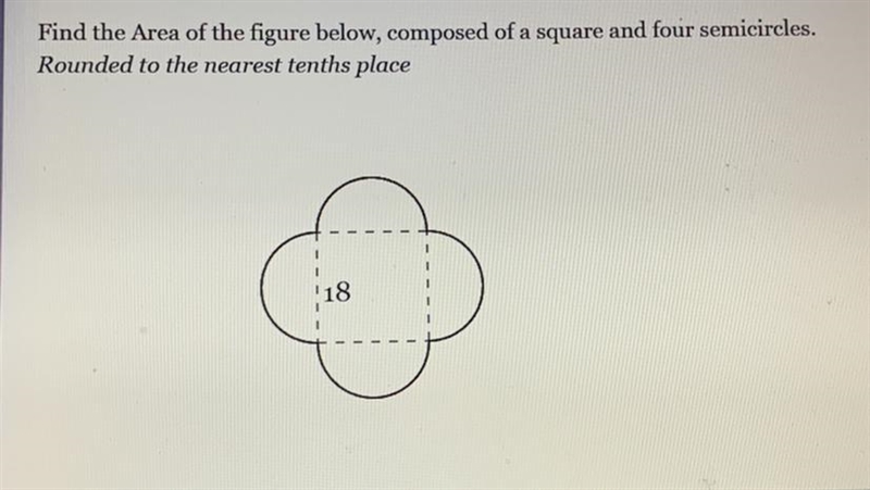 Find the Area of the figure below, composed of a square and four semicircles. Rounded-example-1