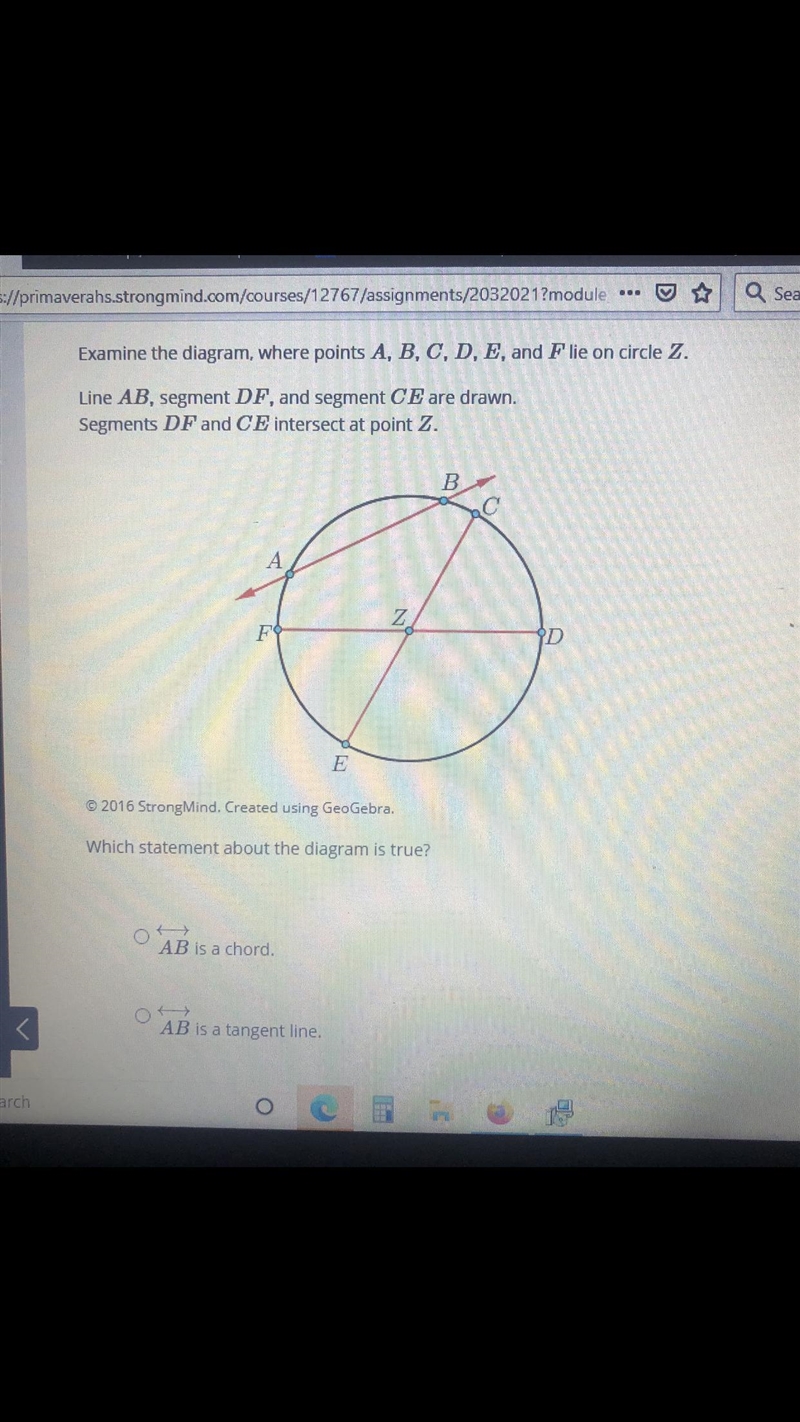 Help!! here are the options AB←→ is a chord. AB←→ is a tangent line. AB←→ is a diameter-example-1