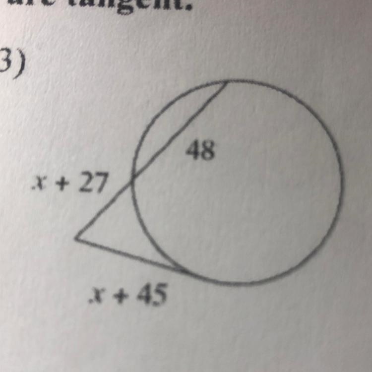 Solve for x. Assume that lines which appear tangent are tangent. Help!!!-example-1