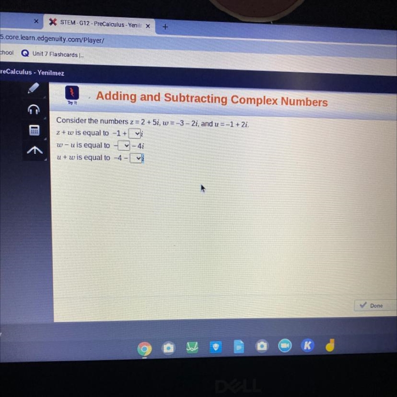 Helpppppp plssss Consider the numbers z= 2 + 5i, w = -3- 2i, and u=-1+2i. z+w is equal-example-1