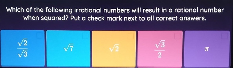 Which of the following irrational numbers will result in a rational number when squared-example-1