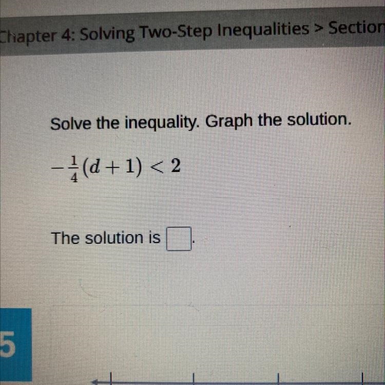 -1/4(d+1)<2 HELP ME PLEASE-example-1