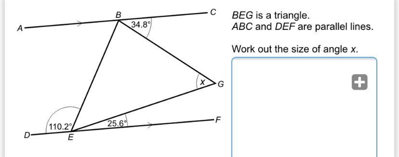 BEG is a triangle ABC and DEF are parallel lines workout the size of angle x-example-1