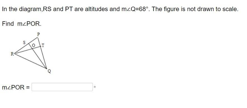 Can you pls help me In the​ diagram,RS and PT are altitudes and m∠Q=68. Find m∠POR-example-1