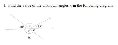 1. Find the value of the unknown angles in the following diagram.-example-1