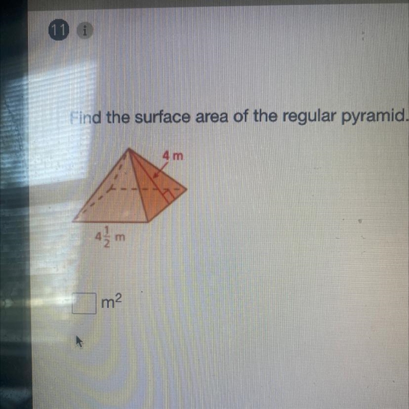 Find the surface area of the regular pyramid. 4 m 4. m m2 Pls help-example-1