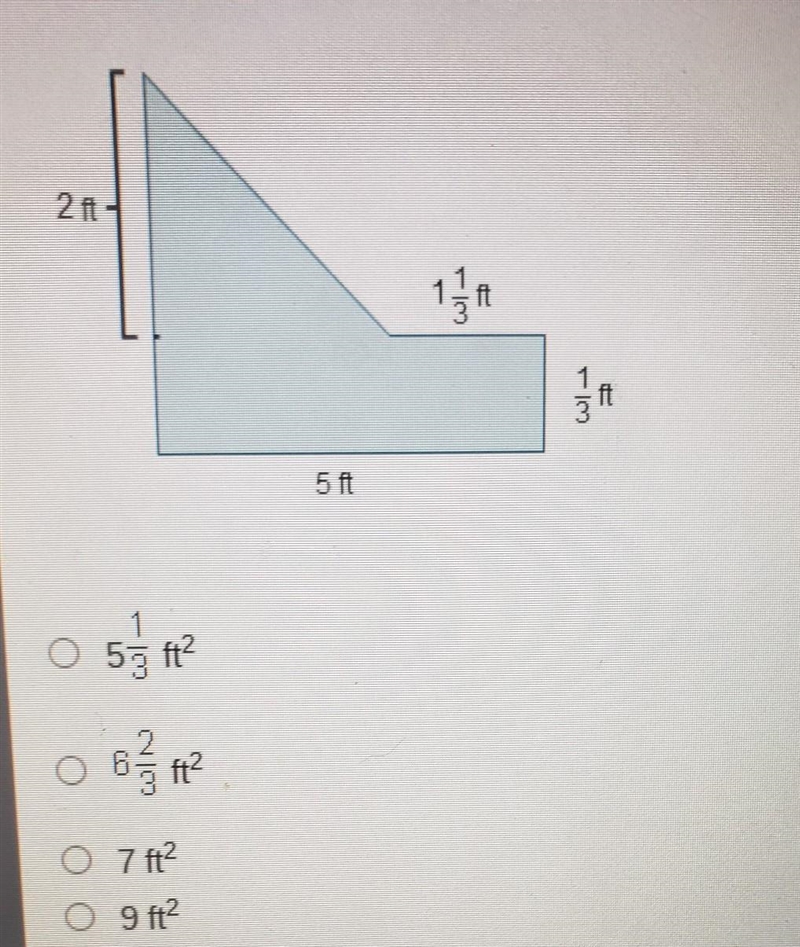 What is the area of the figure 2ft, 5ft, 1/3ft 1 1/3ft.​-example-1