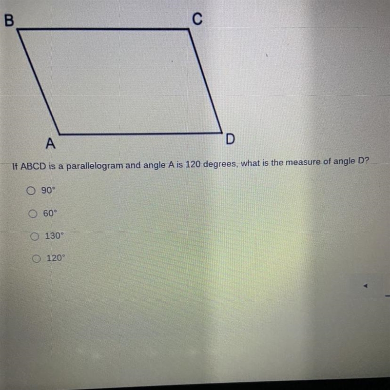 If ABCD is a parallelogram and angle A is 120 degrees, what is the measure of angle-example-1