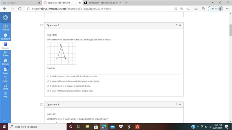 Which statement best describes the area of Triangle ABC shown below? A triangle ABC-example-1