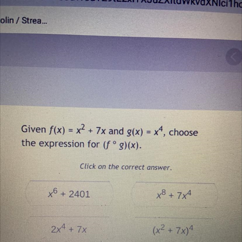 Given f(x) = x2 + 7x and g(x) = x4, choose the expression for (fºg)(x).-example-1