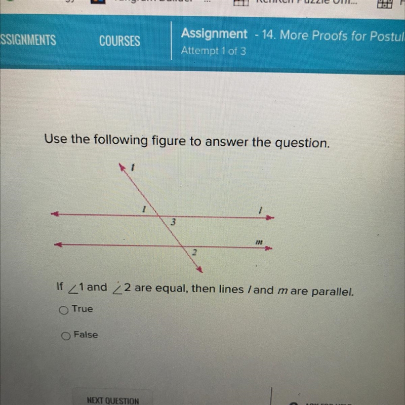 Use the following figure to answer the question. 1 2 If _1 and 2 are equal, then lines-example-1