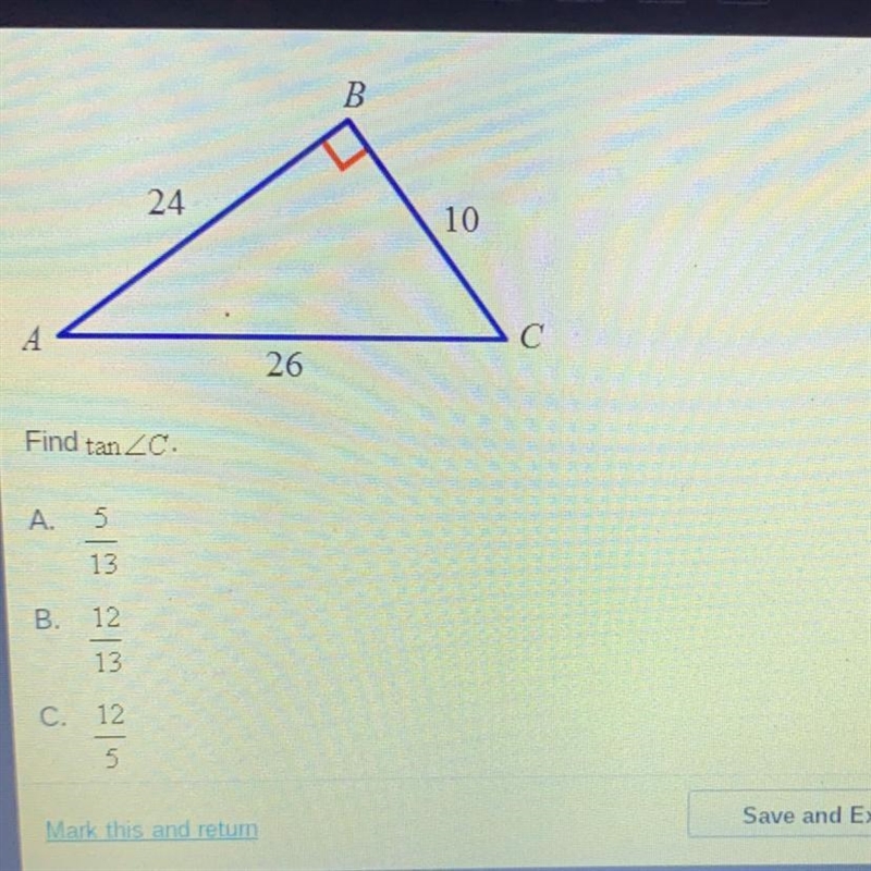 B. O 24 10 26 Find tan 2C A. 5 13 B. 12 13 C. 12 5-example-1