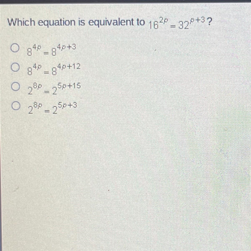 Which equation is equivalent to 16^2p=32^p+3?-example-1