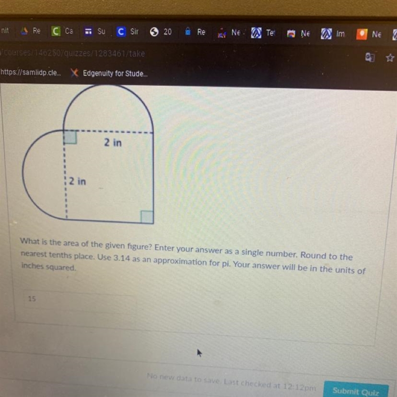 Ents 2 in 2 in What is the area of the given figure? Enter your answer as a single-example-1