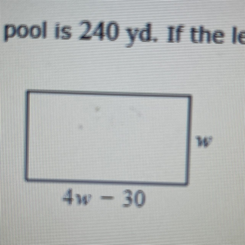 The perimeter of a rectangular pool is 240 yd. If the length is 30 yd unless the four-example-1