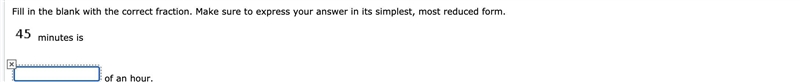 Fill in the blank with the correct fraction. Make sure to express your answer in its-example-1