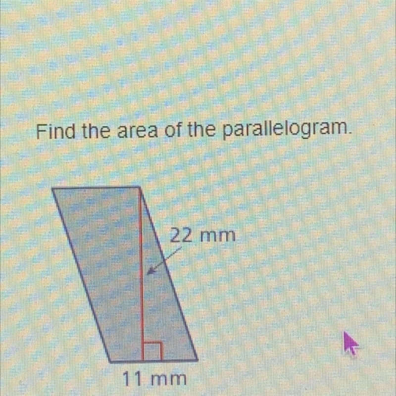 Find the area of the parallelogram. 22 mm 11 mm-example-1