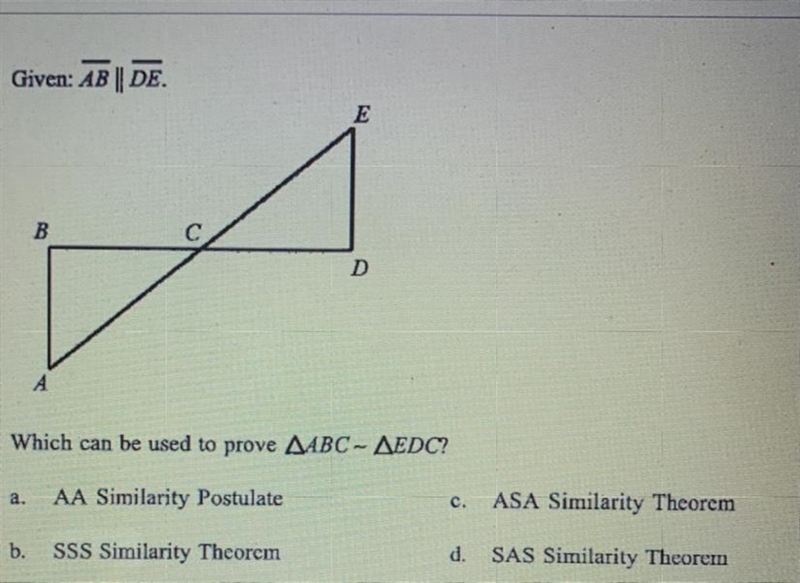 Given: AB || DE Which can be used to prove ABC - EDC? a. AA Similarity Postulate C-example-1