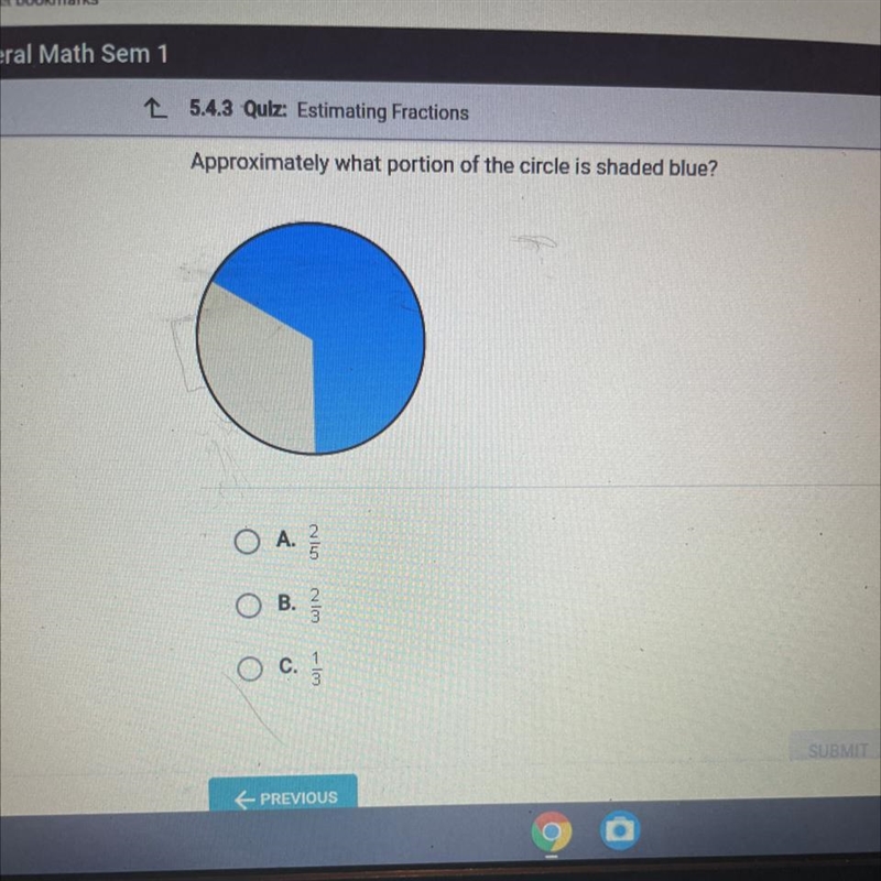 Approximately what portion of the circle is shaded blue? A. 2/5 B. 2/3 C. 1/3-example-1