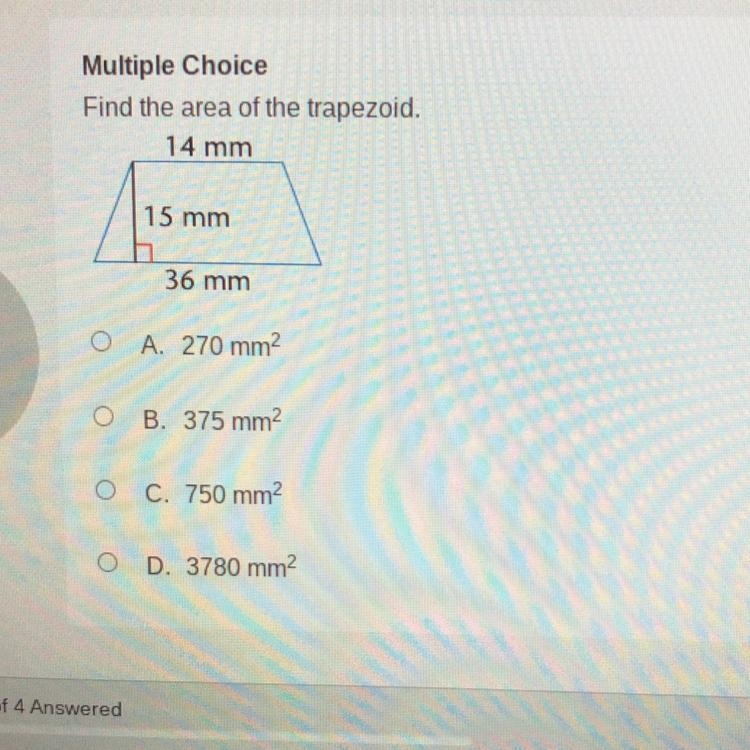 Multiple Choice Find the area of the trapezoid, 14 mm 15 mm 36 mm O A. 270 mm? &lt-example-1