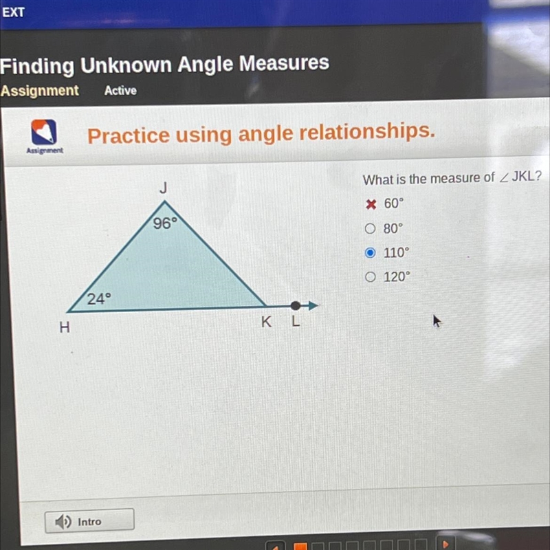 Practice using angle relationships. Assignment J What is the measure of JKL? * 60° 96° O-example-1