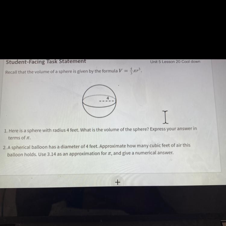 Recall that the volume of a sphere is given by the formula V = 4/3pi to the 3rd 1. Here-example-1